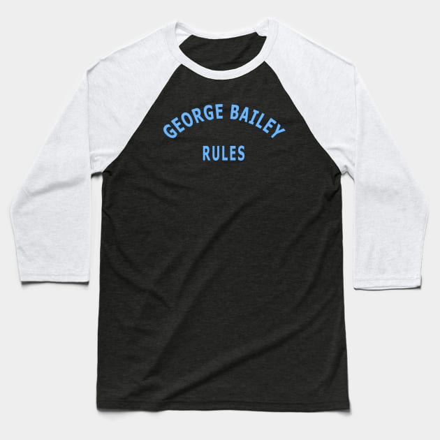 George Bailey Rules Baseball T-Shirt by Lyvershop